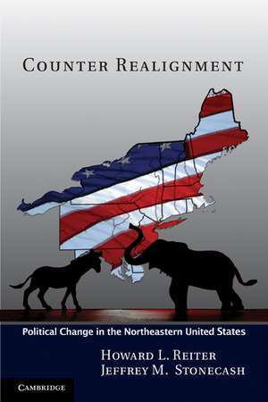 Counter Realignment: Political Change in the Northeastern United States de Howard L. Reiter