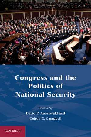 Congress and the Politics of National Security de David P. Auerswald