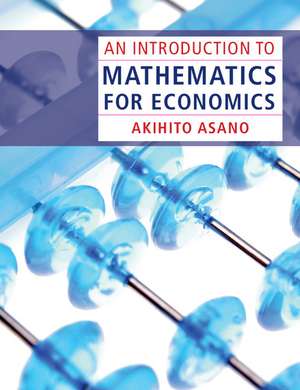 An Introduction to Mathematics for Economics de Akihito Asano