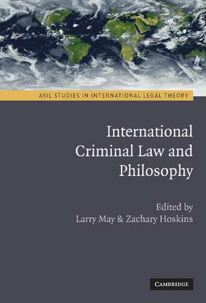 International Criminal Law and Philosophy de Larry May