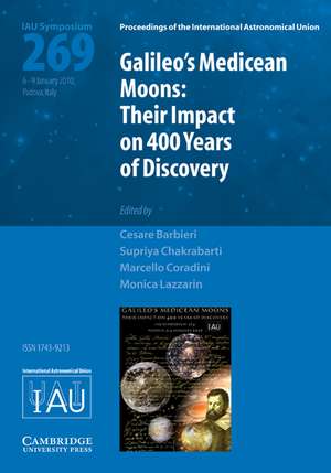 Galileo's Medicean Moons (IAU S269): Their Impact on 400 Years of Discovery de Cesare Barbieri