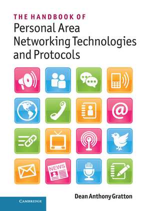 The Handbook of Personal Area Networking Technologies and Protocols de Dean Anthony Gratton