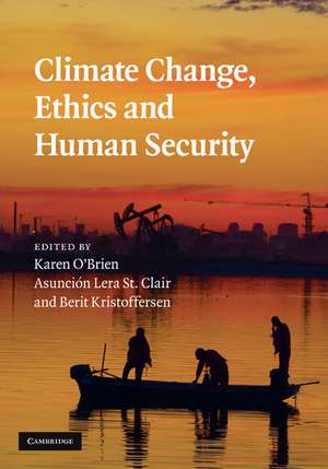 Climate Change, Ethics and Human Security de Karen O'Brien