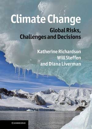 Climate Change: Global Risks, Challenges and Decisions de Katherine Richardson