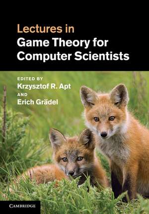 Lectures in Game Theory for Computer Scientists de Krzysztof R. Apt