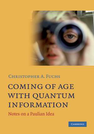 Coming of Age With Quantum Information: Notes on a Paulian Idea de Christopher A. Fuchs