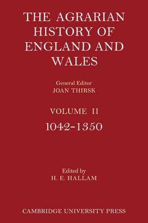 The Agrarian History of England and Wales: Volume 2, 1042–1350 de H. E. Hallam