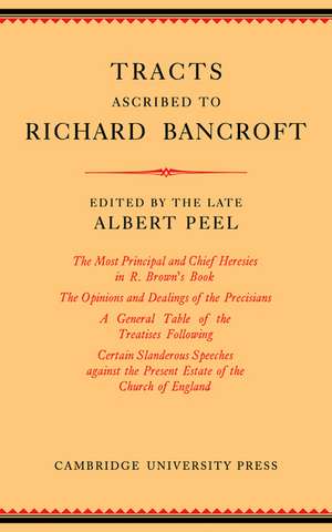 Tracts Ascribed to Richard Bancroft: Edited from a Manuscript in the Library of St John's College, Cambridge de Albert Peel