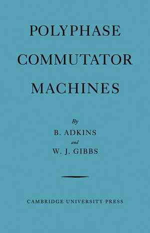 Polyphase Commutator Machines de B. Adkins