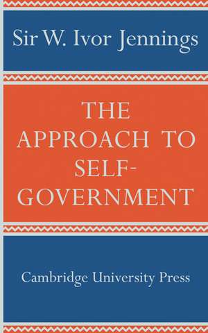 The Approach to Self-Government de Ivor Jennings