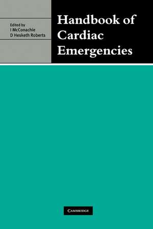 Handbook of Cardiac Emergencies de Ian McConachie