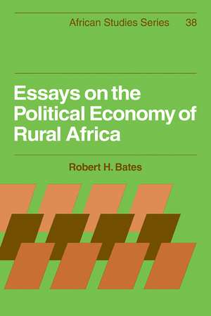 Essays on the Political Economy of Rural Africa de Robert H. Bates