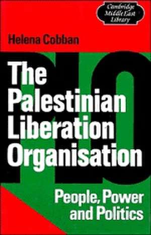 The Palestinian Liberation Organisation: People, Power and Politics de Helena Cobban