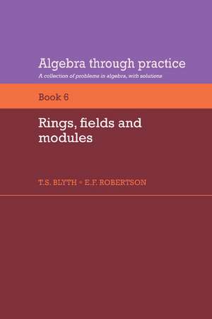Rings, Fields and Modules de Tom S. Blyth