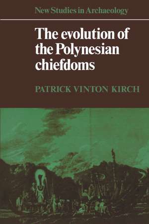 The Evolution of the Polynesian Chiefdoms de Patrick Vinton Kirch