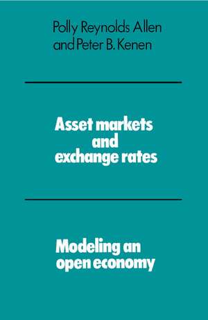 Asset Markets and Exchange Rates: Modeling an Open Economy de Polly Reynolds Allen