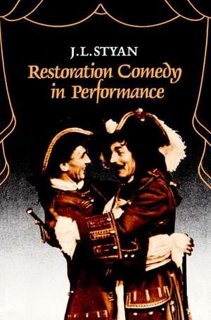 Restoration Comedy in Performance de J. L. Styan