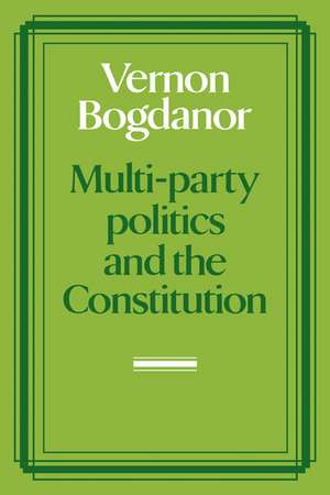 Multi-party Politics and the Constitution de Vernon Bogdanor