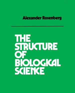 The Structure of Biological Science de Alexander Rosenberg