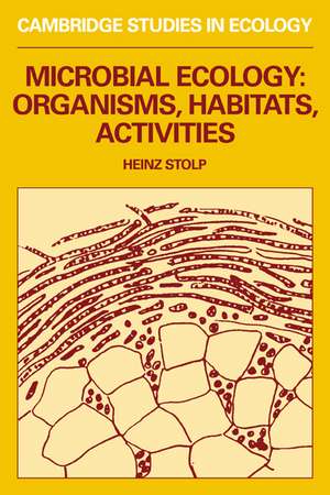 Microbial Ecology: Organisms, Habitats, Activities de Heinz Stolp