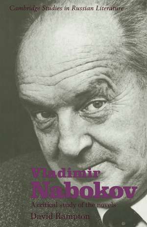 Vladimir Nabokov: A Critical Study of the Novels de David Rampton