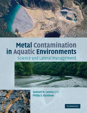 Metal Contamination in Aquatic Environments: Science and Lateral Management de Samuel N. Luoma