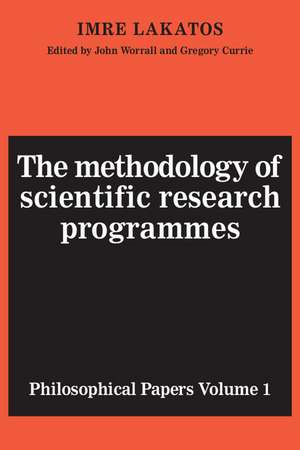 The Methodology of Scientific Research Programmes: Volume 1: Philosophical Papers de Imre Lakatos