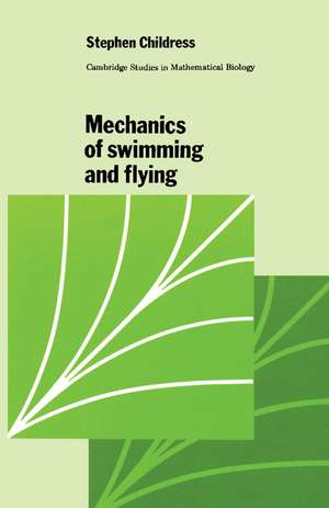 Mechanics of Swimming and Flying de Stephen Childress