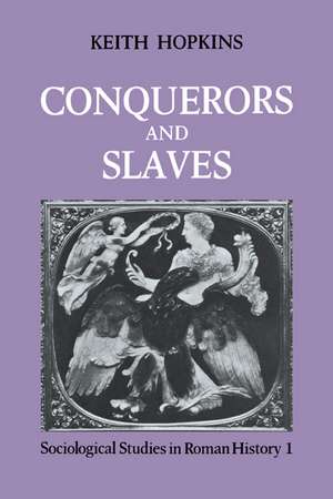 Conquerors and Slaves de Keith Hopkins