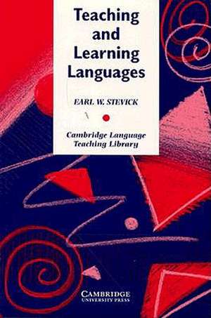 Teaching and Learning Languages de Earl W. Stevick