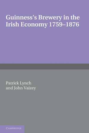 Guinness's Brewery in the Irish Economy 1759–1876 de Patrick Lynch