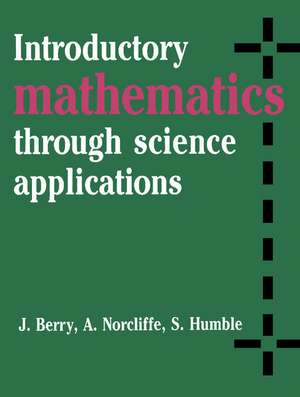 Introductory Mathematics through Science Applications de J. Berry