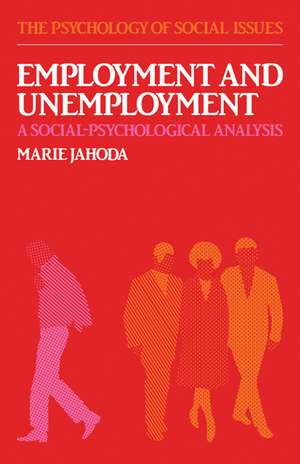 Employment and Unemployment: A Social-Psychological Analysis de Marie Jahoda