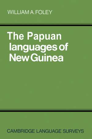 The Papuan Languages of New Guinea de William A. Foley