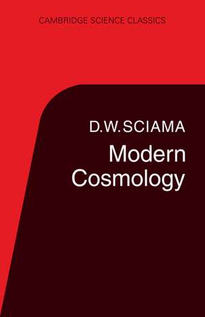 Modern Cosmology de D. W. Sciama