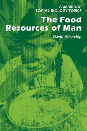 The Food Resources of Man de David J. R. Millerchip