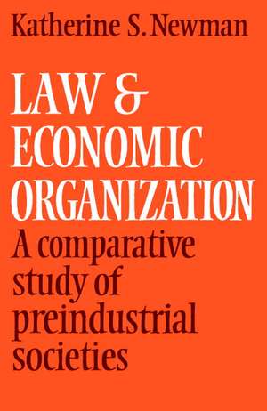 Law and Economic Organization: A Comparative Study of Preindustrial Studies de Katherine S. Newman