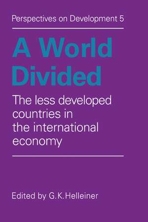 A World Divided: The Less Developed Countries in the International Economy de G. K. Helleiner