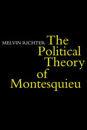 The Politcal Theory of Montesquieu de Melvyn Richter