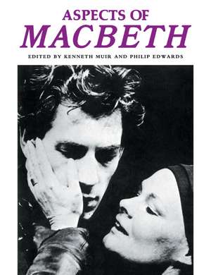 Aspects of Macbeth de Kenneth Muir