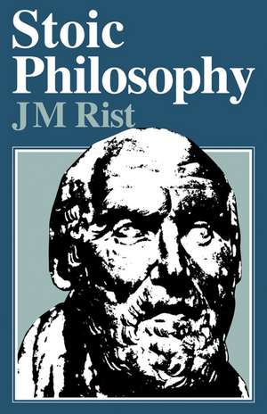 Stoic Philosophy de J. M. Rist