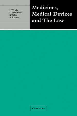 Medicines, Medical Devices and the Law de John O'Grady