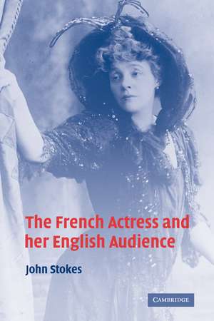 The French Actress and her English Audience de John Stokes