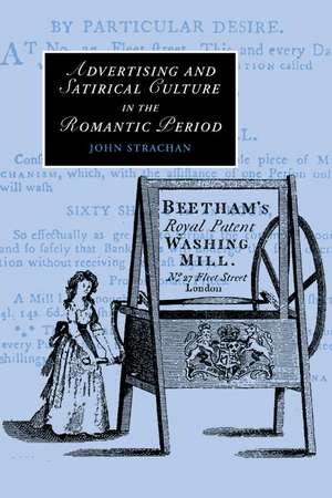 Advertising and Satirical Culture in the Romantic Period de John Strachan