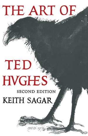 The Art of Ted Hughes de Keith Sagar