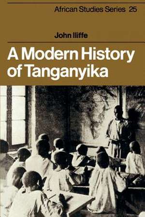 A Modern History of Tanganyika de John Iliffe