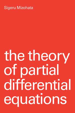 The Theory of Partial Differential Equations de Sigeru Mizohata