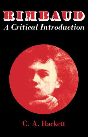 Rimbaud: A Critical Introduction de Cecil Arthur Hackett