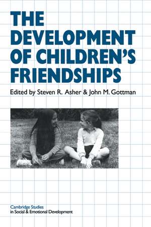 The Development of Children's Friendships de Steven R. Asher