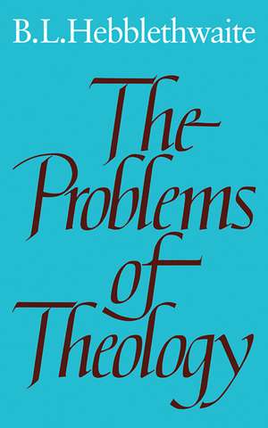 The Problems of Theology de Brian Hebblethwaite